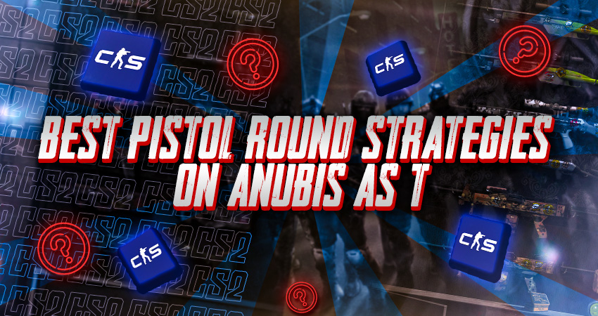 Best Pistol Round Strategies on Anubis as T