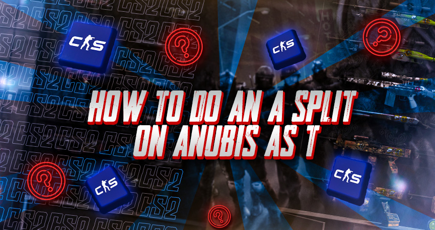 How to Do an A Split on Anubis as T