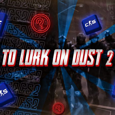 How to Lurk on Dust 2 as T