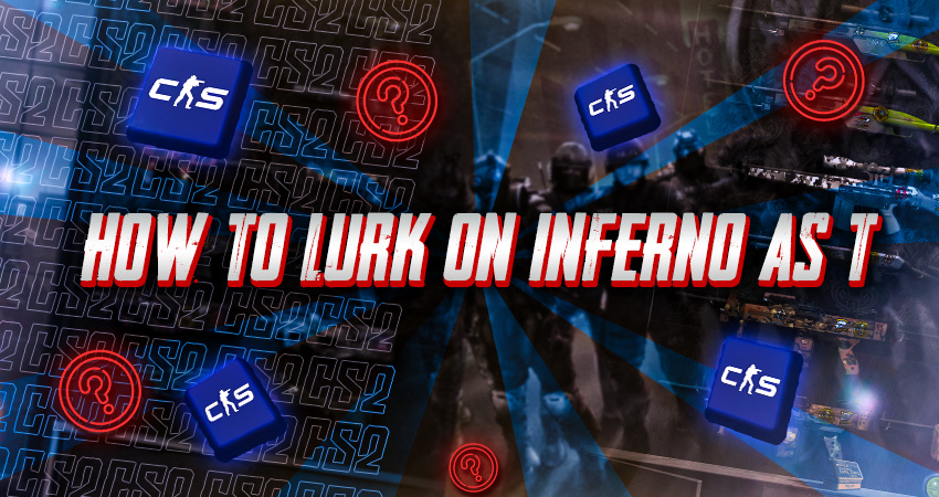 How to Lurk on Inferno as T