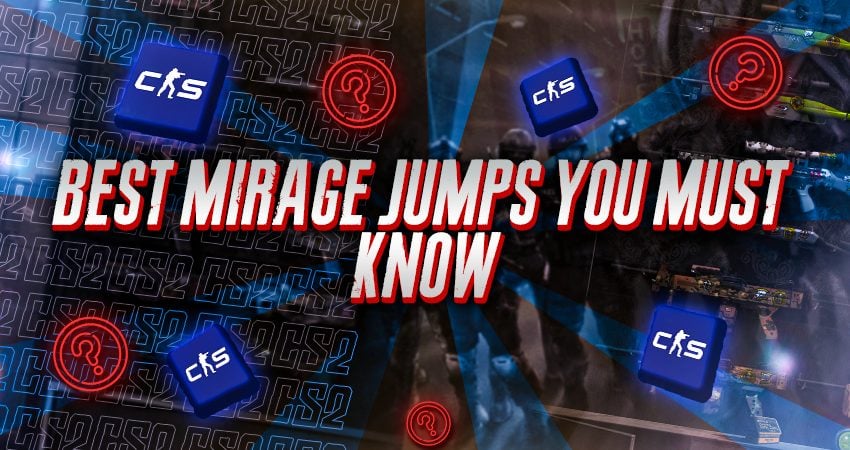 Best Mirage Jumps You Must Know