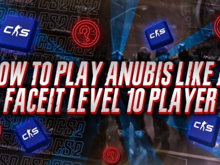 How To Play Anubis Like a Faceit Level 10 Player