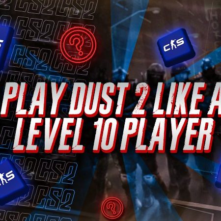How To Play Dust 2 Like a Faceit Level 10 Player