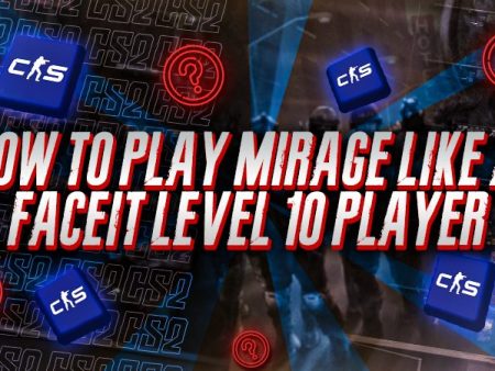 How To Play Mirage Like a Faceit Level 10 Player