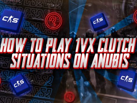 How to Play 1vX Clutch Situations on Anubis