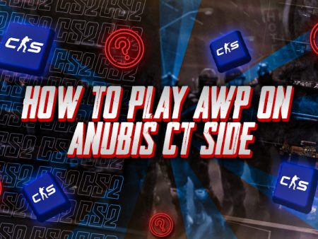 How to Play AWP on Anubis CT Side