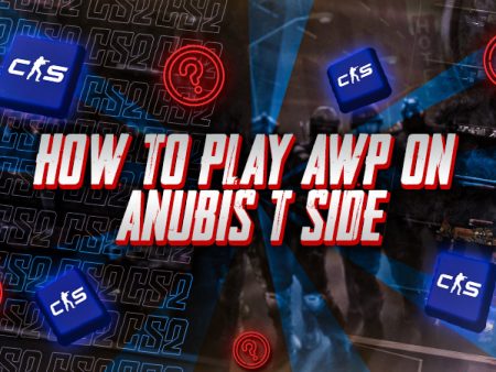 How to Play AWP on Anubis T Side