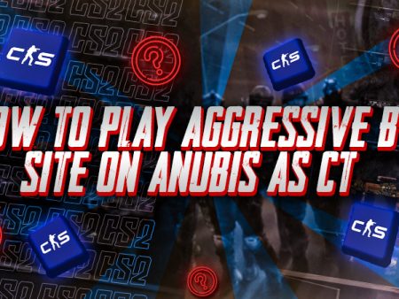 How to Play Aggressive B Site on Anubis as CT
