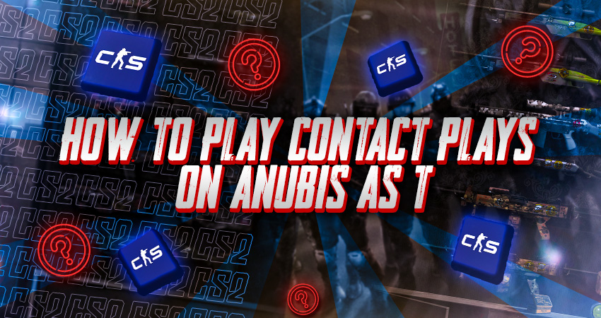 How to Play Contact Plays on Anubis as T