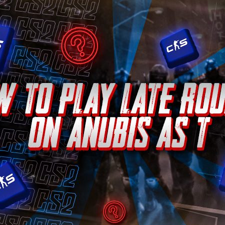 How to Play Late Rounds on Anubis as T