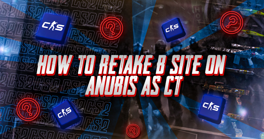 How to Retake B Site on Anubis as CT