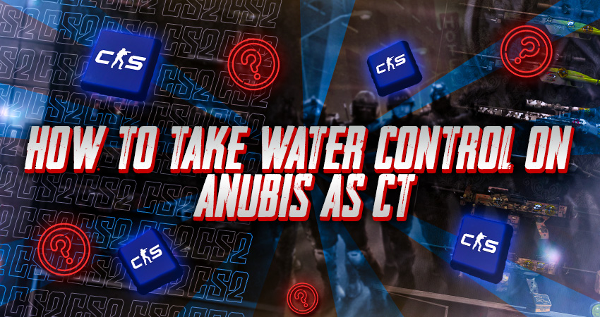 How to Take Water Control on Anubis as CT