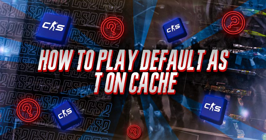 How to Play Default as T on Cache